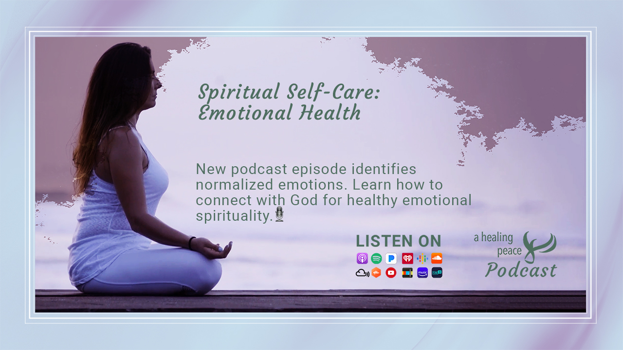 109 Spiritual Self Care E15 Emotional Health A Healing Peace