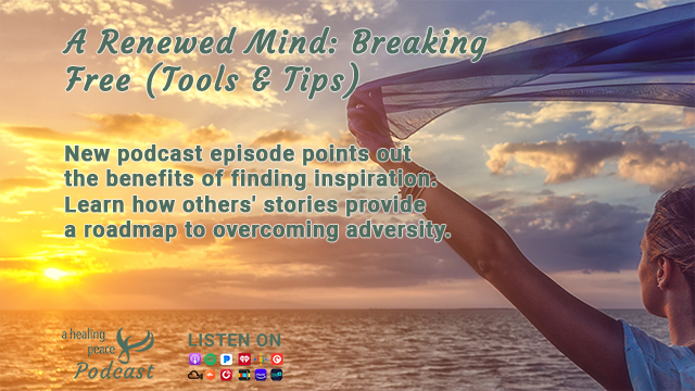 191. A Renewed Mind: E24 – Breaking Free (Tools & Tips)